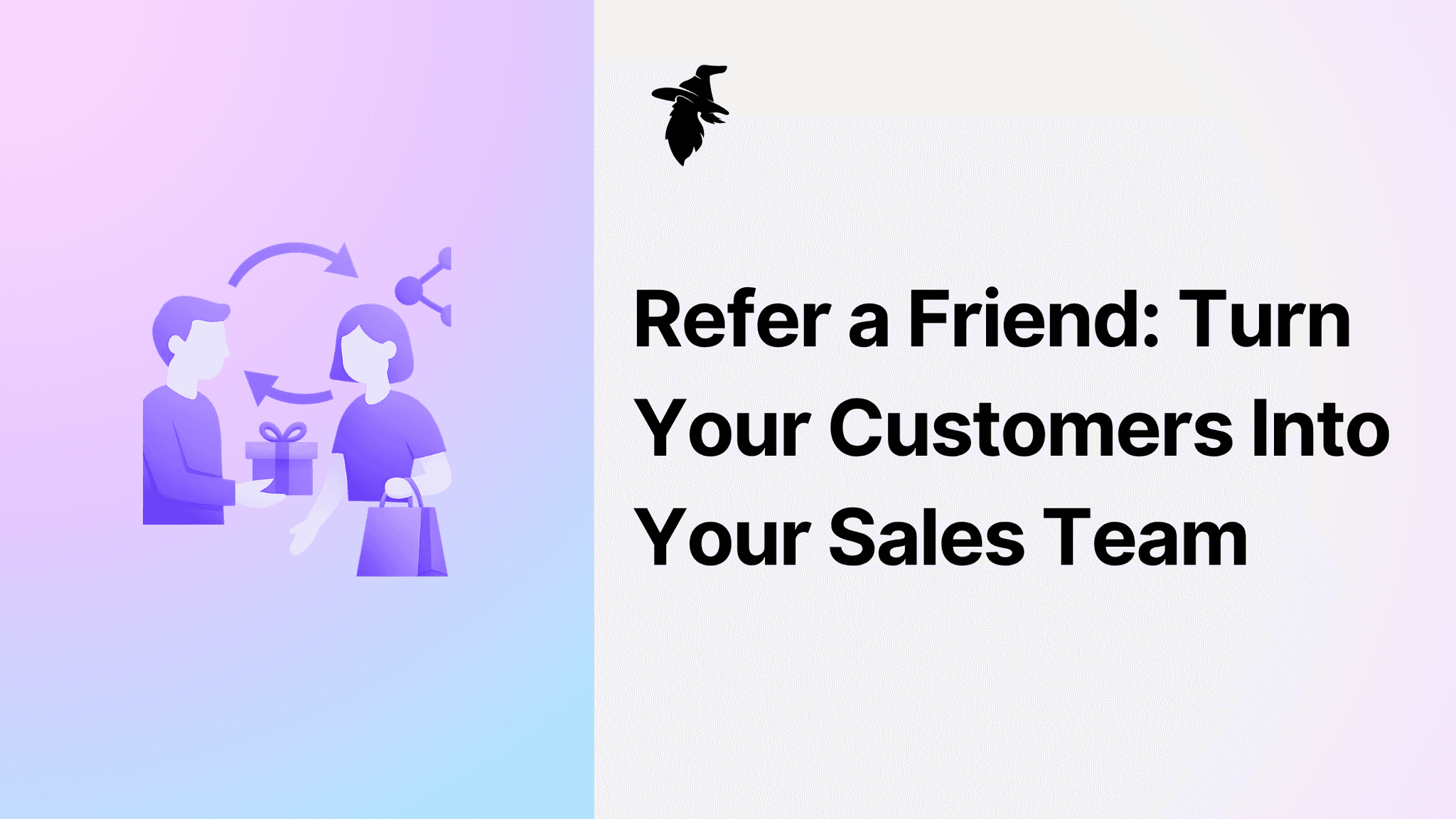 Refer a Friend: Turn Your Customers Into Your Sales Team (In Under 60 Seconds)