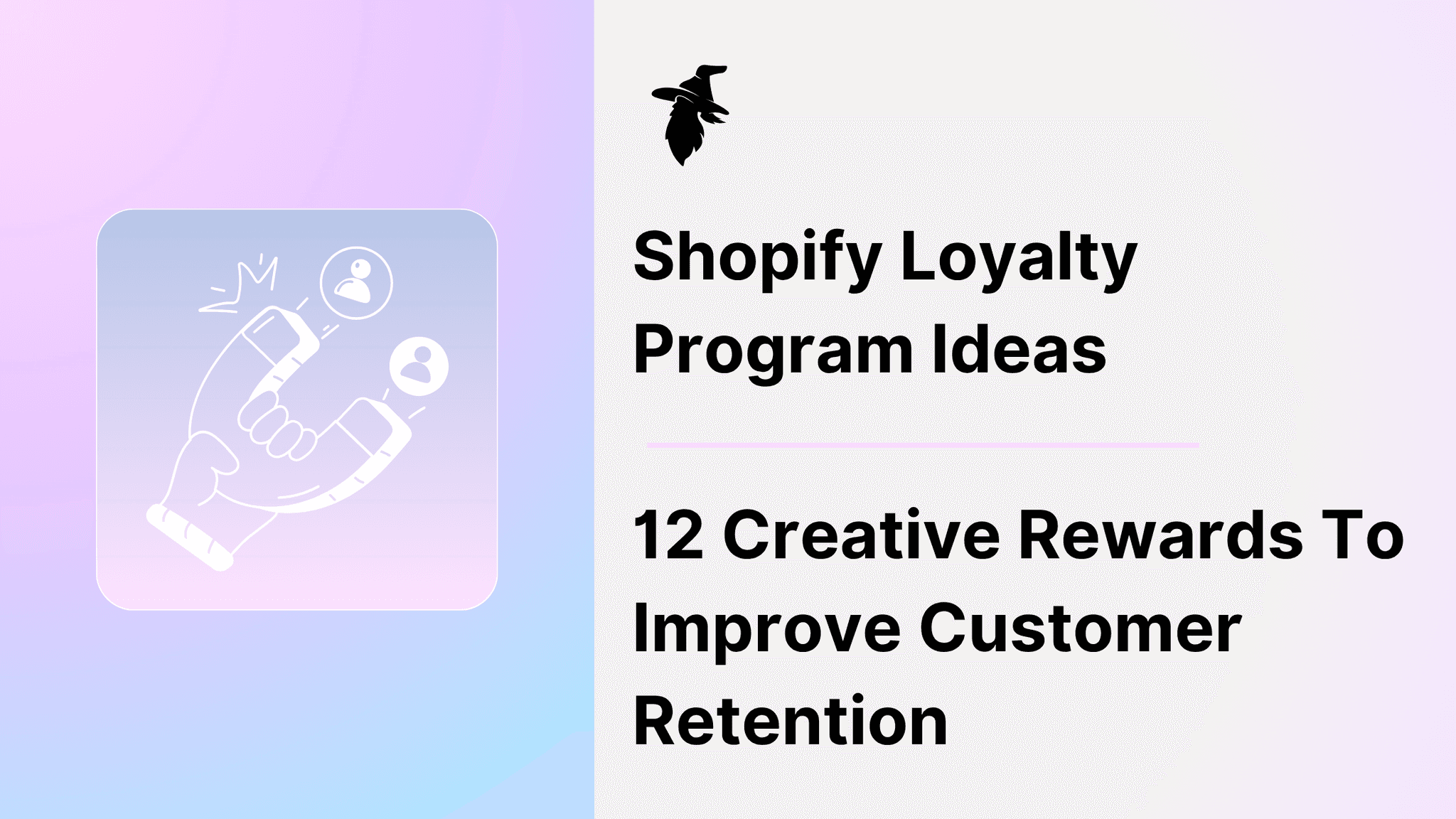 Shopify Loyalty Program Ideas: 12 Creative Rewards To Improve Customer Retention