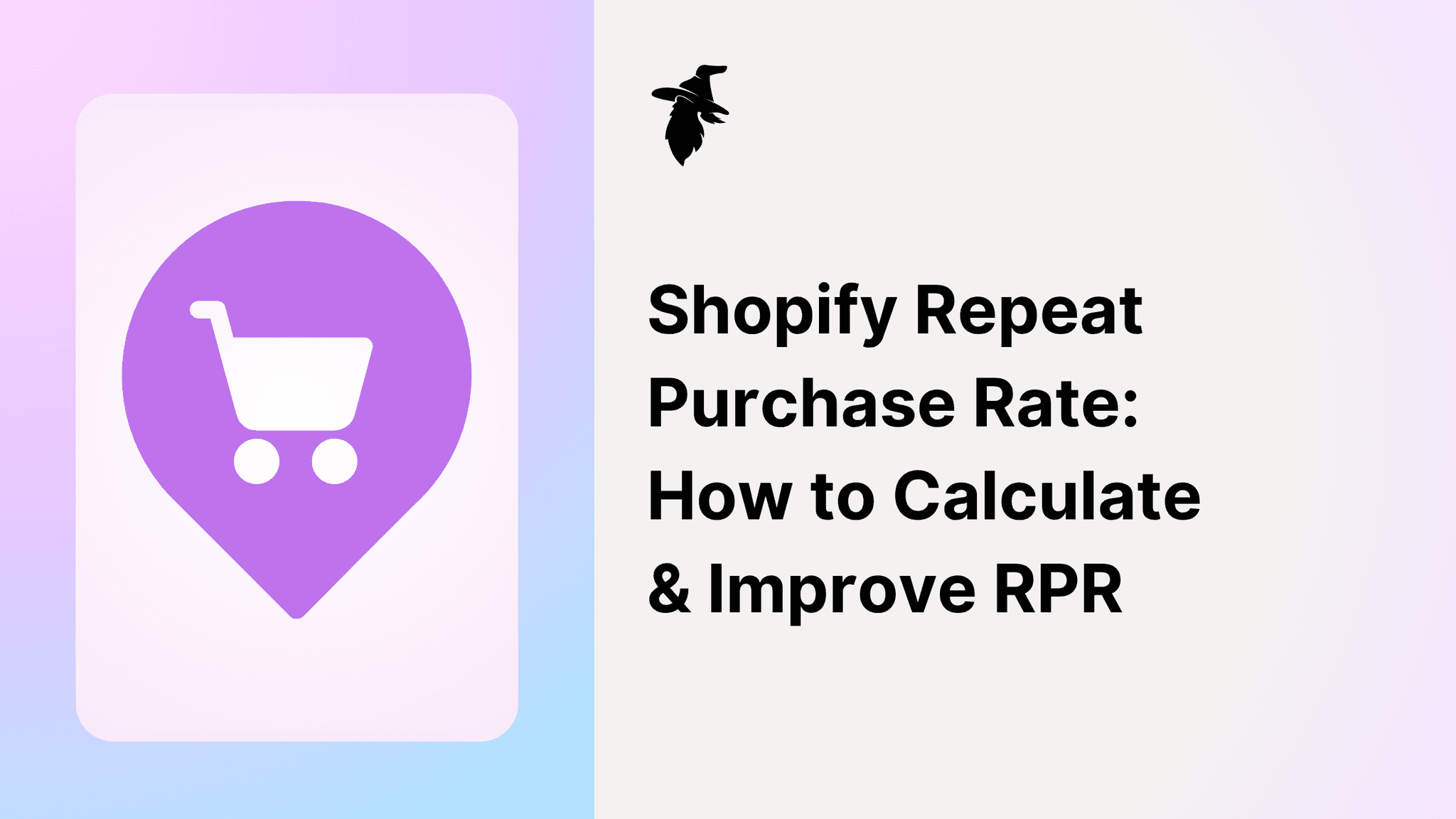 Shopify Repeat Purchase Rate: How to Calculate & Improve RPR