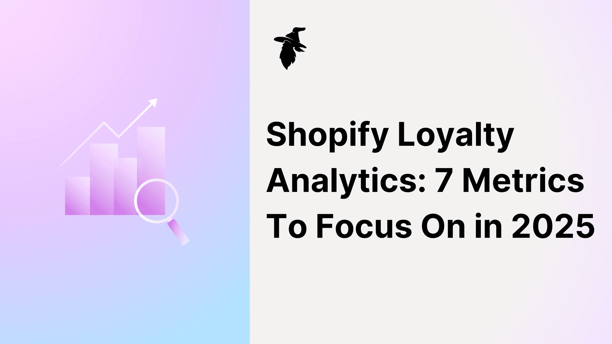Shopify Loyalty Analytics: 7 Metrics To Focus On That Drive Revenue in 2025